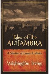 Tales of the Alhambra: a Selection of Essays and Stories