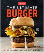 Ultimate Burger: Plus DIY Condiments, Sides, and Boozy Milkshakes Plus DIY Condiments, Sides, and Boozy Milkshakes