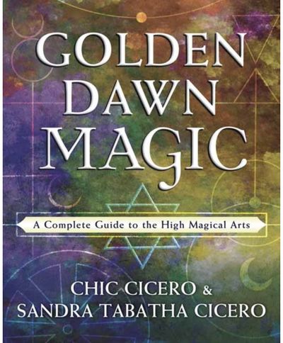 Golden Dawn Magic A Complete Guide to