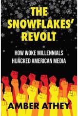 Snowflakes Revolt How Woke Millennials