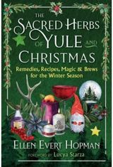 Sacred Herbs of Yule Remedies, Recipes,