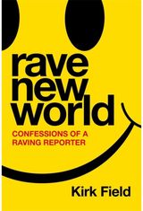 Rave New World Confessions of a