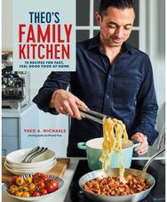 Theo’s Family Kitchen: 75 Recipes for Fast, Feel Good Food at Home 75 Recipes for Fast, Feel Good Food at Home