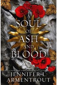 Soul of ASH and Blood: A Blood and ASH Novel A Blood and ASH Novel