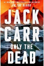 Only the Dead: A Thriller A Thriller