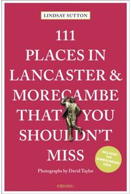 111 Places in Lancaster and Morecambe That You Shouldnt Miss