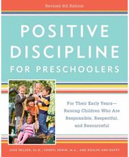 Positive Discipline for Preschoolers: For Their Early Years -- Raising Children Who Are Responsible, Respectful, and Resourceful Years -- Raising Children Who Are Responsible, Respectful, and Resourceful