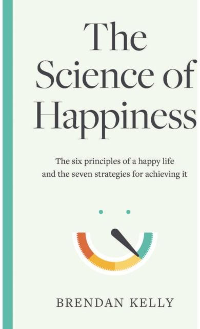 Science of Happiness The six principles