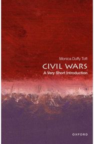 Civil Wars: A Very Short Introduction A Very Short Introduction
