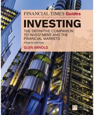 Financial Times Guide to Investing, The: The Definitive Companion to Investment and the Financial Markets Companion to Investment and the Financial Markets