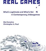 Real Games: What's Legitimate and What's Not in Contemporary Videogames What's Legitimate and What's Not in Contemporary Videogames