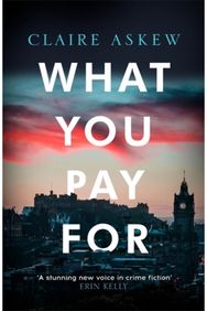 What You Pay For: Shortlisted for McIlvanney and CWA Awards Shortlisted for McIlvanney and CWA Awards
