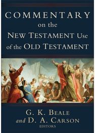 Commentary on the New Testament Use of the Old Testament