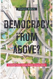 Democracy from Above?: The Unfulfilled Promise of Nationally Mandated Participatory Reforms Promise of Nationally Mandated Participatory Reforms