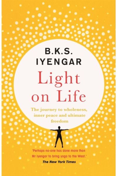 Light on Life The Yoga Journey to