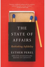 State Of Affairs: Rethinking Infidelity - a book for anyone who has ever loved Rethinking Infidelity - a book for anyone who has ever loved