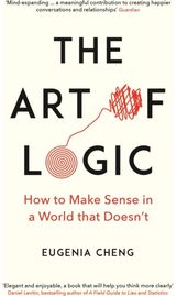 Art of Logic How to Make Sense in