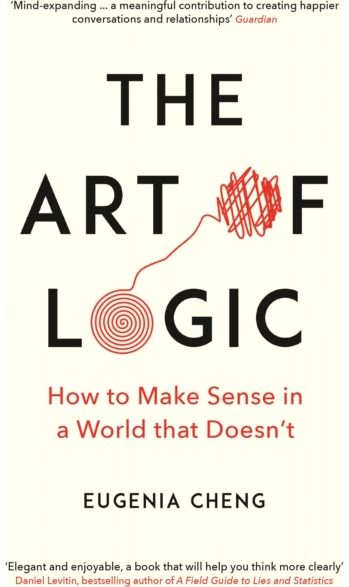Art of Logic How to Make Sense in