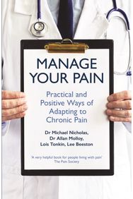 Manage Your Pain: Practical and Positive Ways of Adapting to Chronic Pain Practical and Positive Ways of Adapting to Chronic Pain