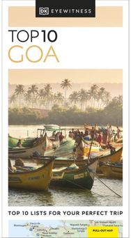 DK Top 10 Goa: Top 10 lists for your perfect trip, plus an all-weather folded map