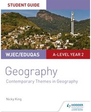 WJEC/Eduqas A-level Geography Student Guide 6: Contemporary Themes in Geography