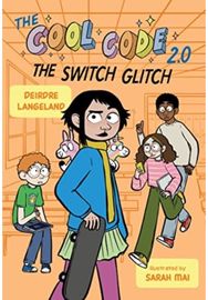 Cool Code 2.0: The Switch Glitch: A Graphic Novel