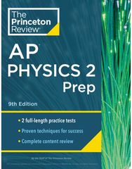 Princeton Review AP Physics 2 Prep, 2024: 2 Practice Tests + Complete Content Review + Strategies & Techniques Complete Content Review + Strategies & Techniques