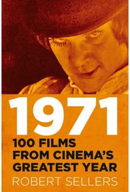 1971: 100 Films from Cinema's Greatest Year 100 Films from Cinema's Greatest Year