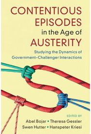 Contentious Episodes in the Age of Austerity: Studying the Dynamics of Government–Challenger Interactions Dynamics of Government–Challenger Interactions