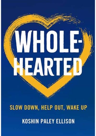 Wholehearted Slow Down, Help Out,
