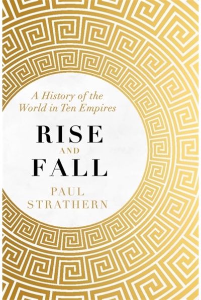 Rise and Fall A History of the