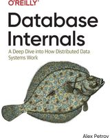 Database Internals A Deep-Dive Into How