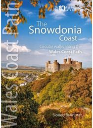 Snowdonia Coast (Top 10): Circular walks along the Wales Coast Path Circular walks along the Wales Coast Path