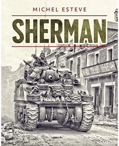 Sherman The M4 Tank in World