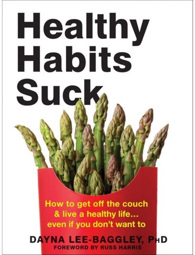 Healthy Habits Suck How to Get Off the