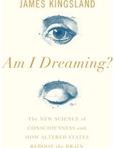 Am I Dreaming? The New Science of