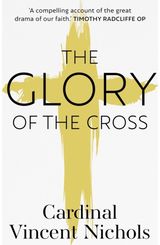 Glory of the Cross A Journey through