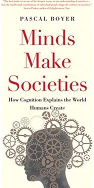 Minds Make Societies: How Cognition Explains the World Humans Create How Cognition Explains the World Humans Create