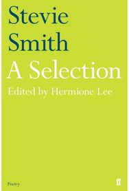 Stevie Smith: A Selection: edited by Hermione Lee edited by Hermione Lee