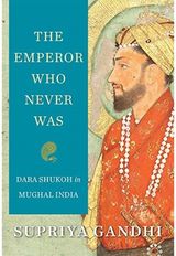 Emperor Who Never Dara Shukoh in