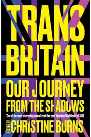 Trans Britain: Our Journey from the Shadows Our Journey from the Shadows