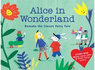 Alice in Wonderland (Story Box): Remake the Classic Fairy Tale Remake the Classic Fairy Tale