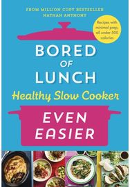 Bored of Lunch Healthy Slow Cooker: Even Easier: Recipes with minimal prep, all under 500 calories prep, all under 500 calories