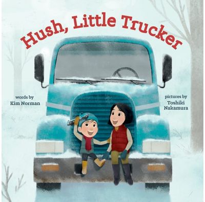 Hush, Little Trucker A Board Book