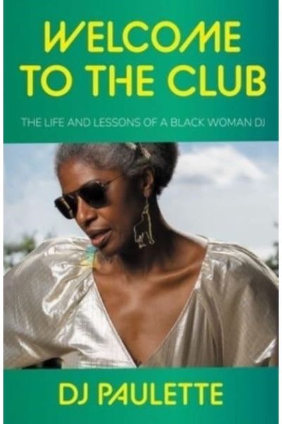 Welcome to the Club The Life and Lessons