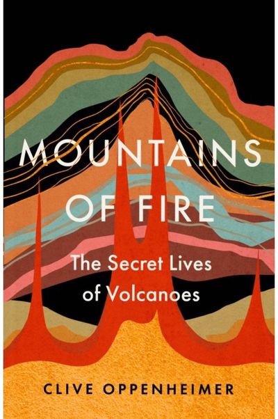 Mountains of Fire The Secret Lives of
