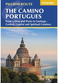Camino Portugues: From Lisbon and Porto to Santiago - Central, Coastal and Spiritual Caminos Porto to Santiago - Central, Coastal and Spiritual Caminos