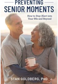 Preventing Senior Moments: How to Stay Alert into Your 90s and Beyond How to Stay Alert into Your 90s and Beyond