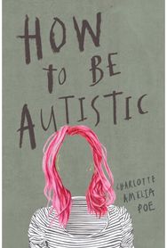 How To Be Autistic