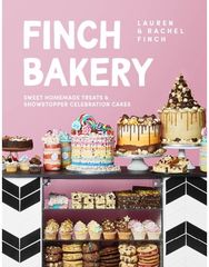 Finch Bakery: Sweet Homemade Treats and Showstopper Celebration Cakes. A SUNDAY TIMES BESTSELLER Treats and Showstopper Celebration Cakes. A SUNDAY TIMES BESTSELLER